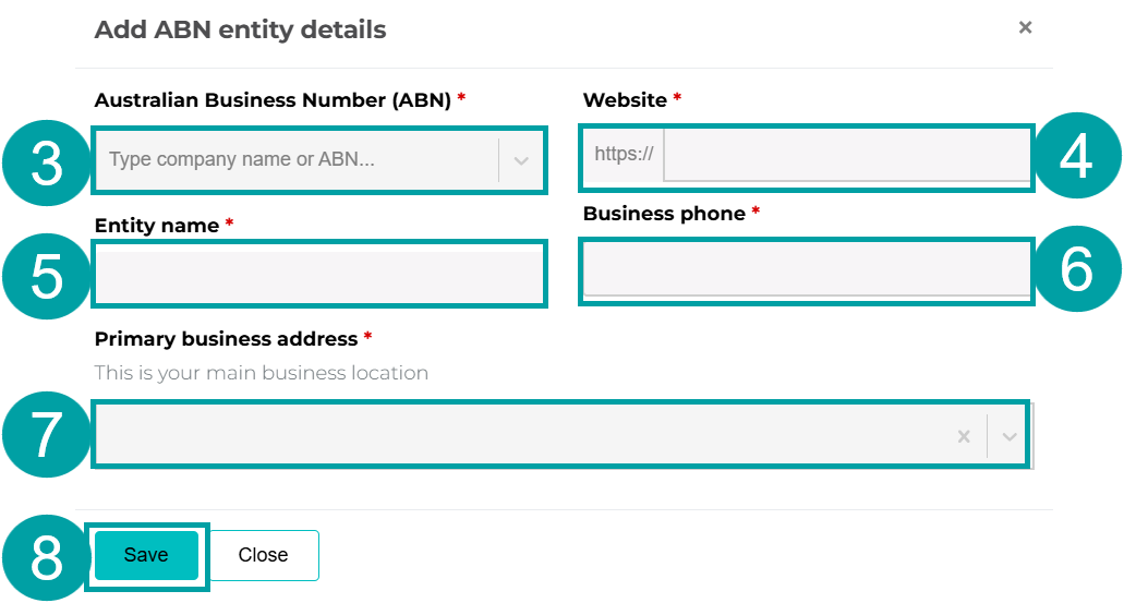 A screenshot of a computer showing the add abn entity details popup. The ABN field is numbered 3, the website field is numbered 4, the entity name field is numbered 5, the business phone field is numbered 6, the primary business address is field is numbered 7 and the save button is numbered 8..