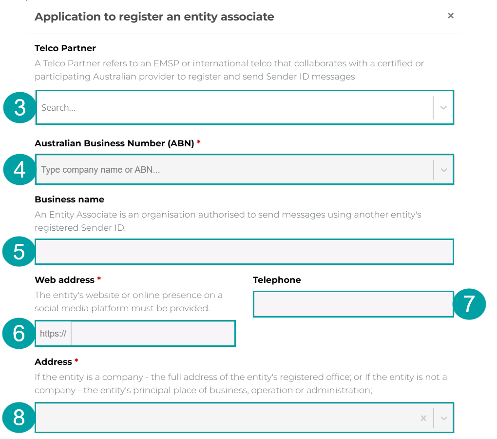 A screenshot of the application to register an entity associate form.. The telco partner field is numbered 3, the ABN filed is numbered 4, the business name field is numbered 5, the web address field is numbered 6, the telephone field is numbered 7 and the address field is numbered 8.