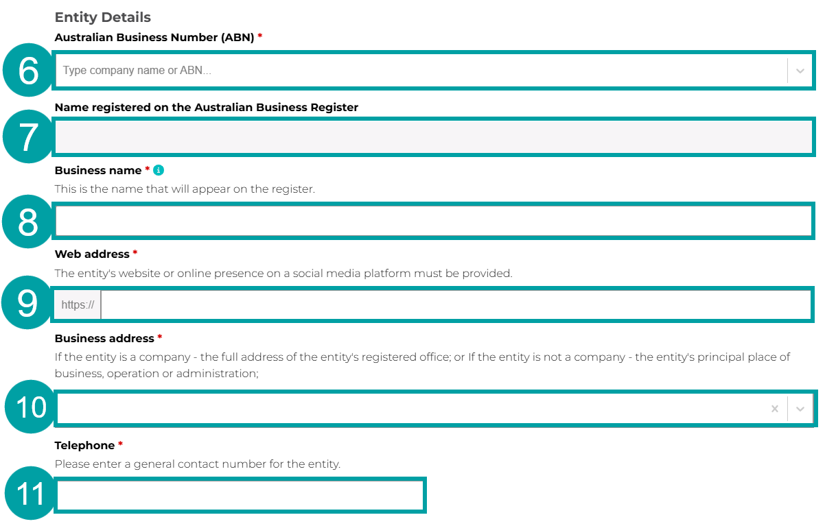 Screenshot of the Entity Details form with the Australian Business Number field numbered 6, the Name registered on the Australian Business Register field numbered 7, the Business name field numbered 8, the Web address field numbered 9, the Business address field numbered 10 and the Telephone field numbered 11.