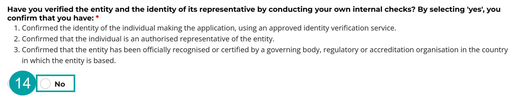 A screenshot of the Have you verified the entity and the identity of its representative by conducting your own internal checks form. The No button is numbered 14.