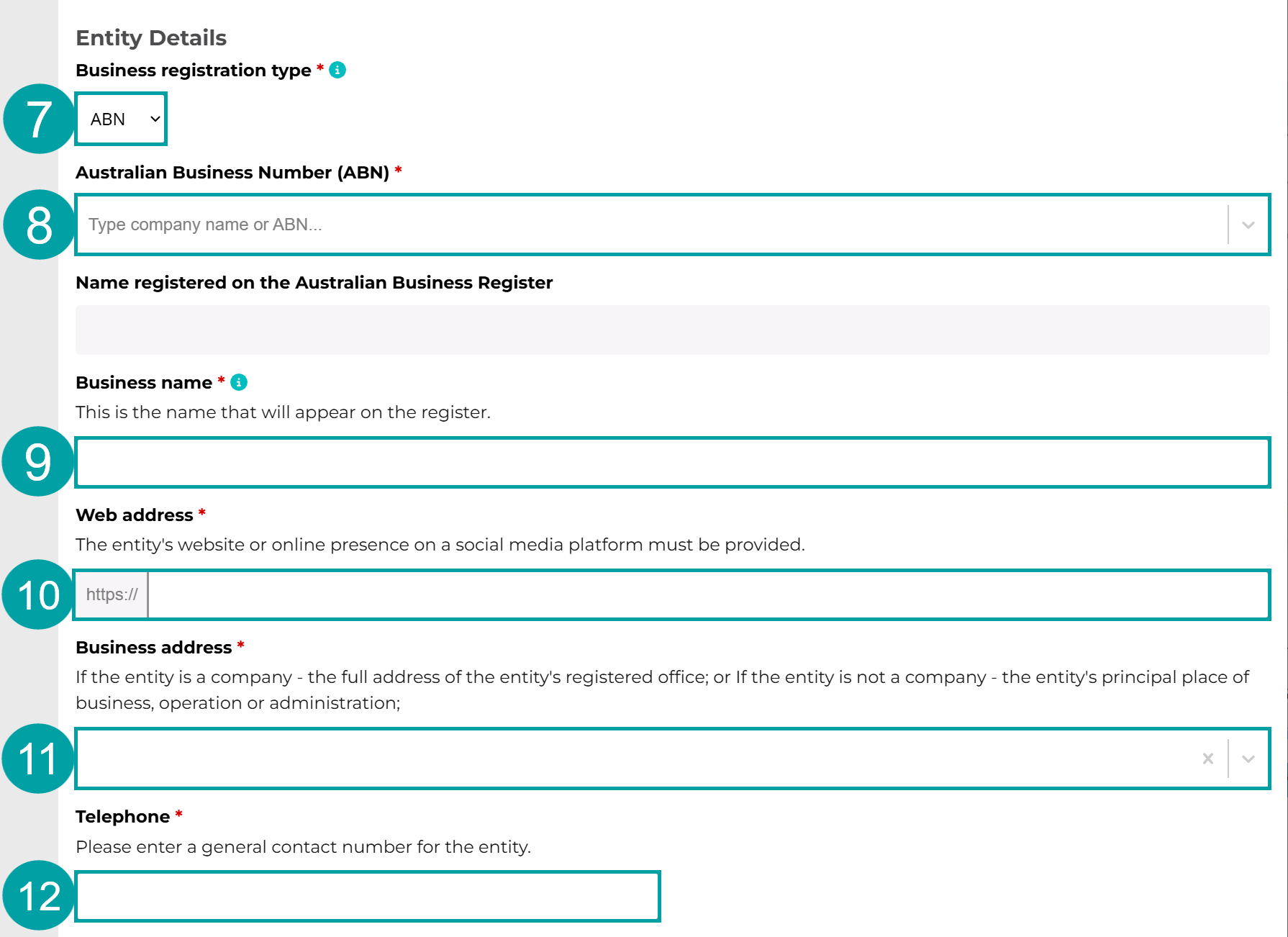 A screenshot of the Entity Details form. The Business registration type field is numbered 7, the Australian business number (ABN) field is numbered 8, the Business name field is numbered 9, the Web address field is numbered 10, the Business address field is numbered 11 and the Telephone field is numbered 12.