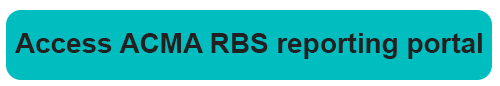 Access ACMA RBS reporting portal
